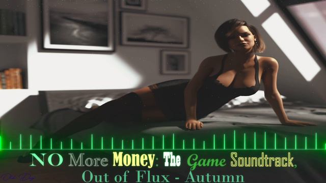 No More Money: The Game Soundtrack, Out of Flux - Autumn. смотреть онлайн