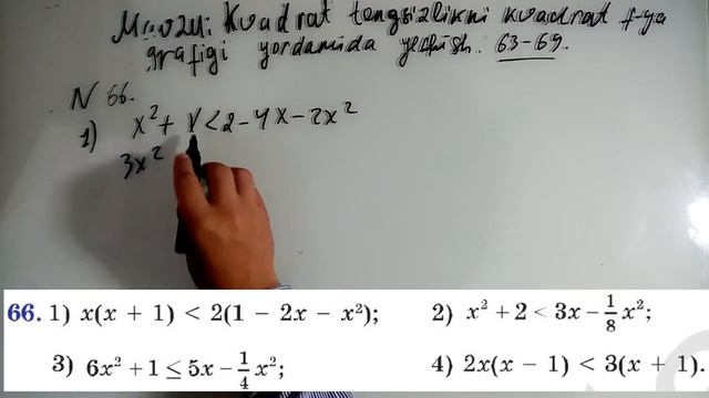 9-SINF ALGEBRA MAVZU: KVADRAT TENGSIZLIKNI KVADRAT FUNKSIYA GRAFIGI YORDAMIDA YECHISH. (63-68).