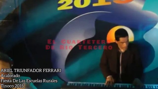 [VIDEO] ARIEL TRIUNFADOR FERRARI / Acalorado / Fiesta De Las Escuelas Rurales / Tinoco 2015 смотреть онлайн