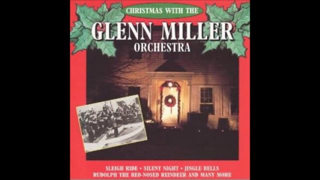 I'll Be Home For Christmas - Glenn Miller Orchestra смотреть онлайн