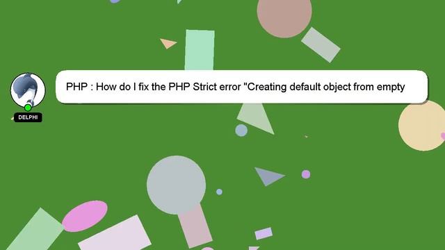 PHP : How do I fix the PHP Strict error "Creating default object from empty value"? смотреть онлайн