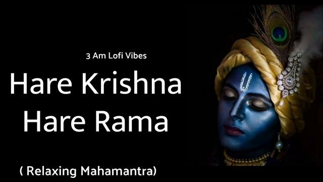 Hare Krishna Hare Rama || Mahamantra || 3 Am Lofi Vibes смотреть онлайн
