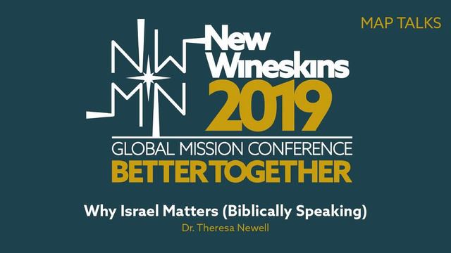 Dr. Theresa Newell: Why Israel Matters (Biblically Speaking) - MAP Talk New Wineskins 2019 смотреть онлайн