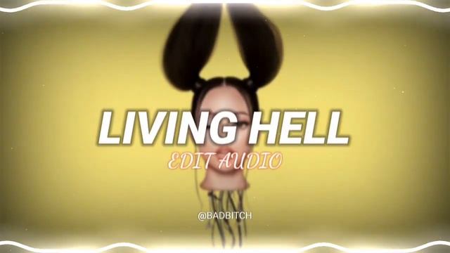 living hell (edit audio) смотреть онлайн