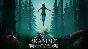Bramble: The Mountain King Полное Прохождение