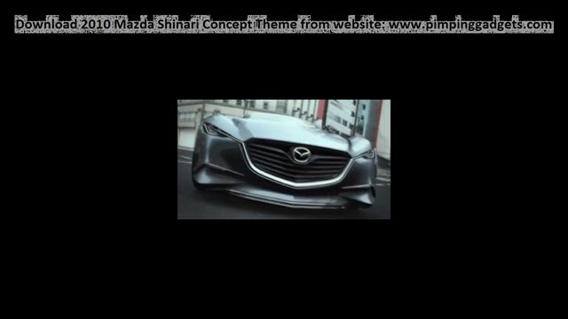 Mazda SHINARI Concept - teaser + EXCLUSIVE Windows 7 Theme Link смотреть онлайн