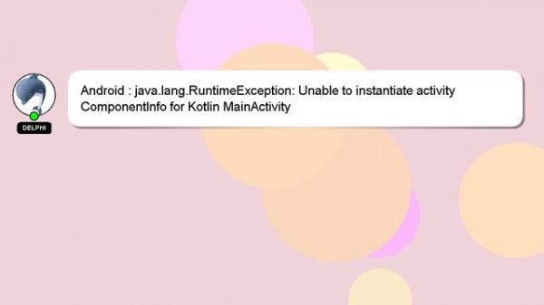 Android : java.lang.RuntimeException: Unable to instantiate activity ComponentInfo for Kotlin MainA