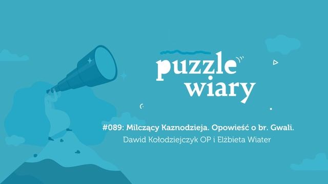 Milczący Kaznodzieja. Opowieść o br. Gwali [Puzzle wiary #089] E. Wiater i D. Kołodziejczyk смотреть онлайн