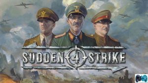 Прохождение Sudden Strike 4 #15 часть 1