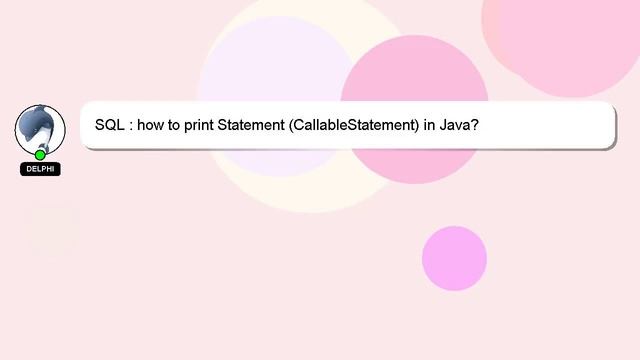 SQL : how to print Statement (CallableStatement) in Java? смотреть онлайн