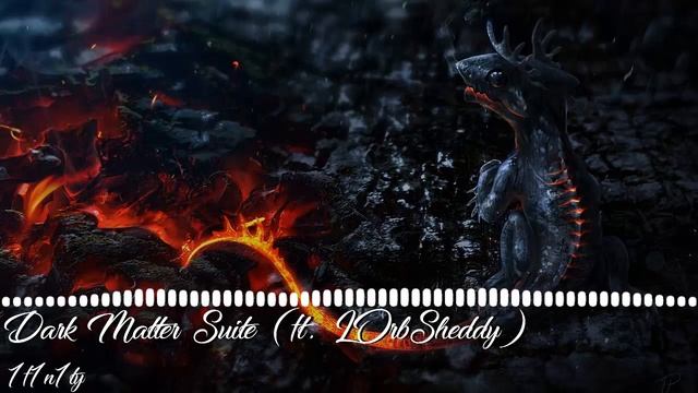 1f1n1ty - Dark Matter Suite (ft. LOrbSheddy) смотреть онлайн