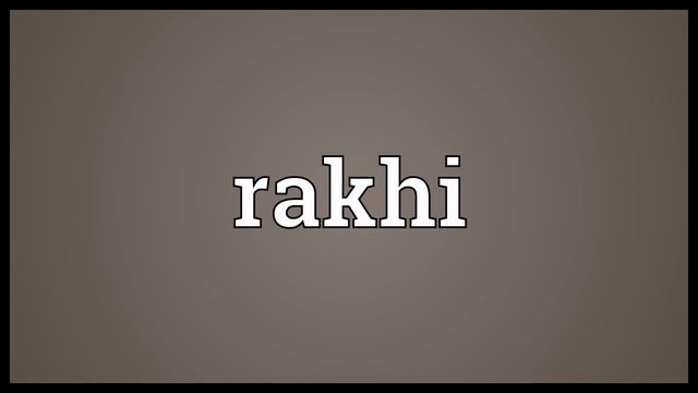 Rakhi Meaning