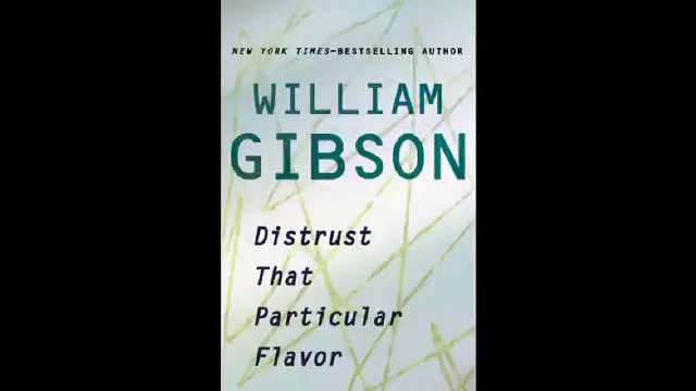 Distrust that Particular Flavor by William Gibson Audiobook смотреть онлайн