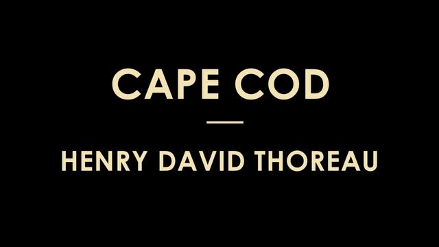 Cape Cod by Henry David Thoreau - Full Audiobook смотреть онлайн