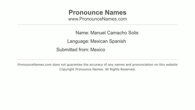 How do you say Manuel Camacho Solis in Mexico (Mexican Spanish)? - PronounceNames.com смотреть онлайн