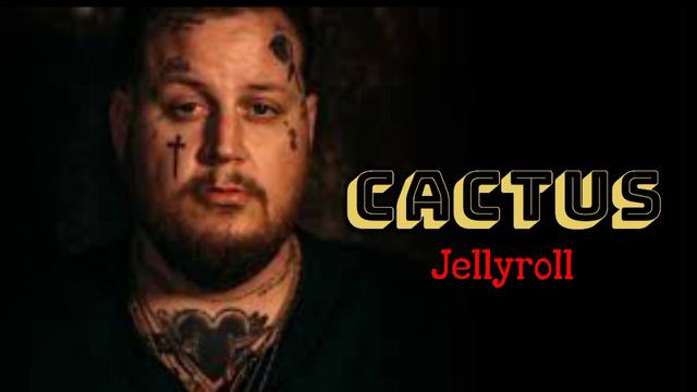 Jellyroll - Cactus - Song. смотреть онлайн