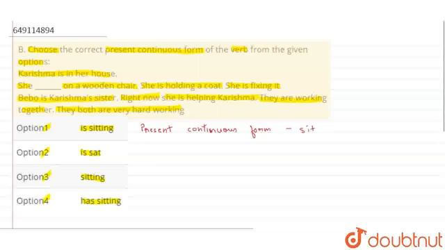 B. Choose the correct present continuous form of the verb from the given options:Karishma is in ... смотреть онлайн