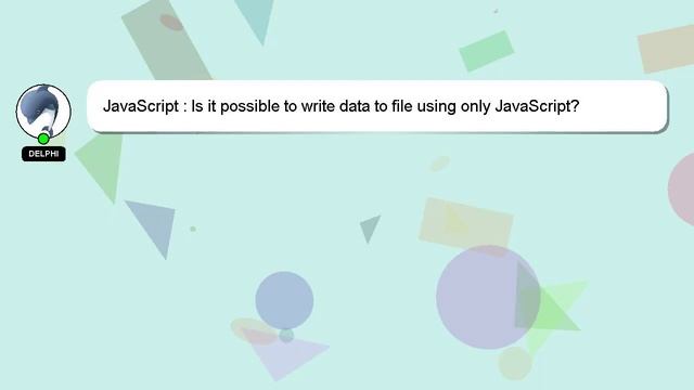 JavaScript : Is it possible to write data to file using only JavaScript? смотреть онлайн