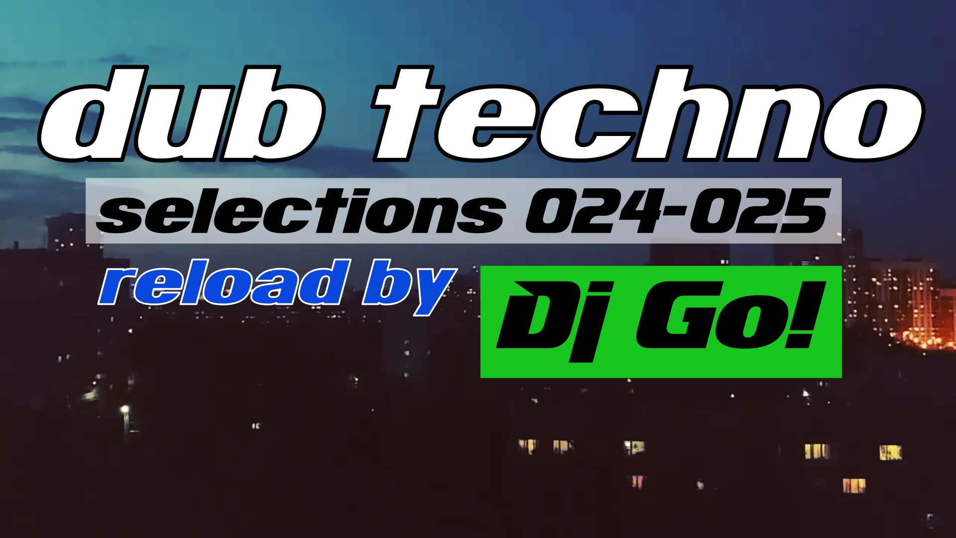 Dub Techno || Selections 024-025 || Live reload by Dj Go! даб тек техно микс смотреть онлайн
