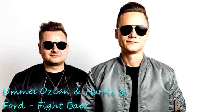 Ummet Ozcan & Harris & Ford - Fight Back (High Sound Quality) смотреть онлайн