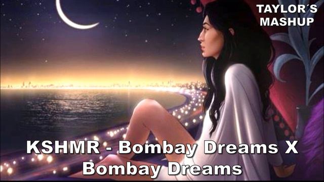 KSHMR - Bombay Dreams X Bombay Dreams I Taylor´s Mashup смотреть онлайн