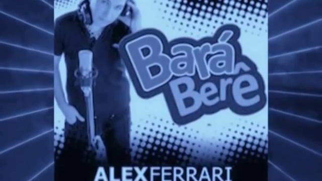 Alex Ferrari   Barà Berê Bala Bala Bala Bele Bele Bele