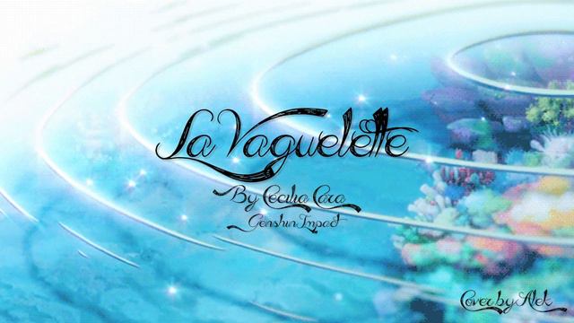 La Vaguelette - Genshin Impact, Cecilia Cara (Cover by Alek) смотреть онлайн