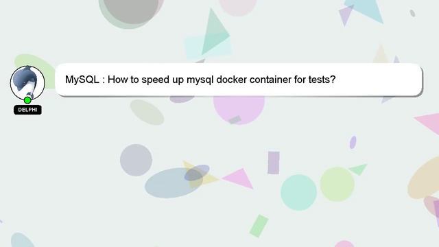 MySQL : How to speed up mysql docker container for tests? смотреть онлайн
