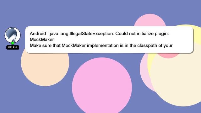 Android : java.lang.IllegalStateException: Could not initialize plugin: MockMaker смотреть онлайн