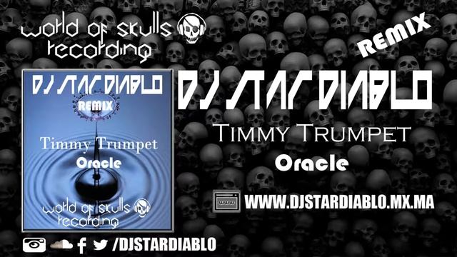 TIMMY TRUMPET - ORACLE (STAR DIABLO 2K16 REMIX) [free download] смотреть онлайн