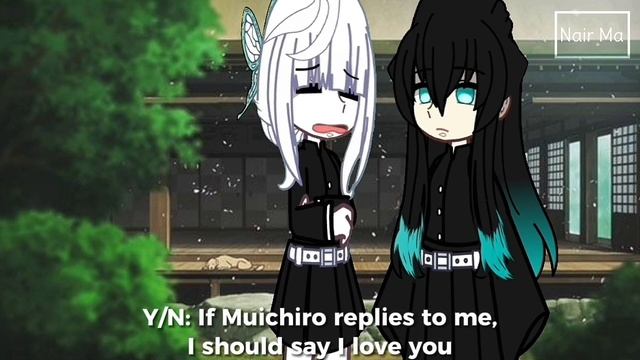 "Me you love me" (Muichiro×Y/N) Demon slayer kimetsu no yaiba F!Y/n Gacha смотреть онлайн