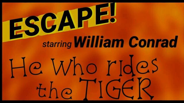 "He Who Rides The Tiger" • WILLIAM CONRAD is LOST in post-war Asia! • Excellent Story by ESCAPE! смотреть онлайн