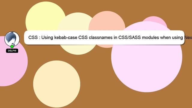 CSS : Using kebab-case CSS classnames in CSS/SASS modules when using Next js смотреть онлайн
