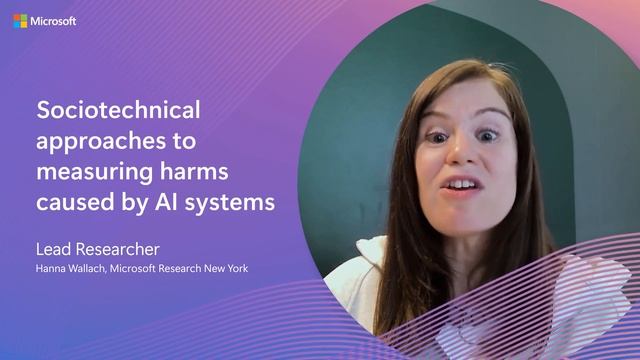 Sociotechnical Approaches to Measuring Harms Caused by AI Systems | Hanna Wallach смотреть онлайн