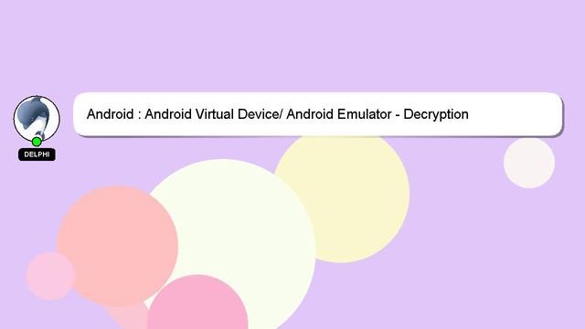 Android : Android Virtual Device/ Android Emulator - Decryption Unsuccessful смотреть онлайн