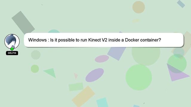 Windows : Is it possible to run Kinect V2 inside a Docker container? смотреть онлайн