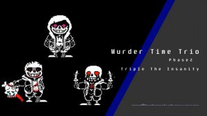 [Murder time trio]Triple The Insanity(マーダータイムトリオ・フェーズ2)一時間耐久【リクエスト】25