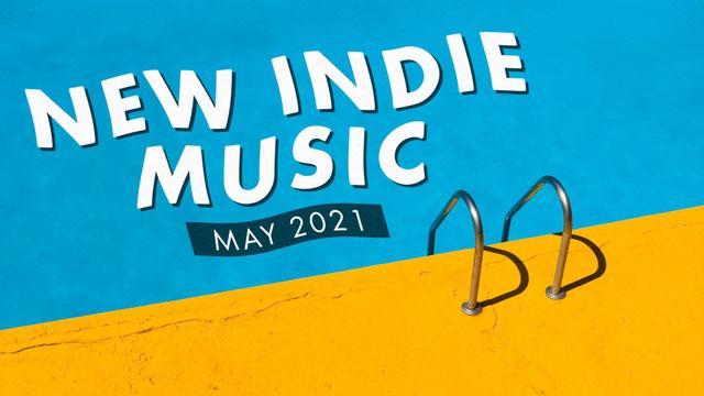 New Indie Music | May 2021 Playlist смотреть онлайн