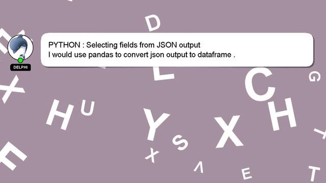 PYTHON : Selecting fields from JSON output смотреть онлайн
