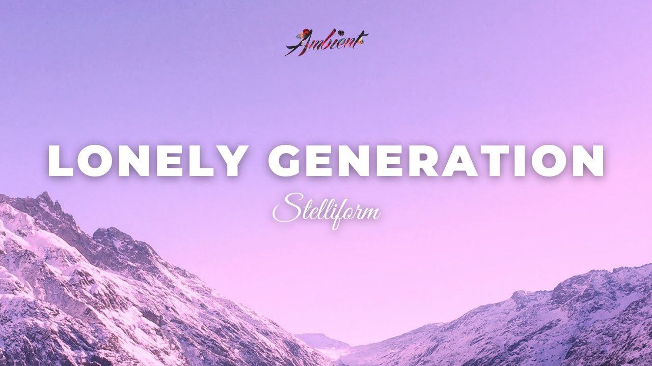 Stelliform - Lonely Generation [meditation piano ambient] смотреть онлайн