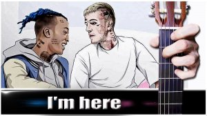 XXXTENTACION & Lil Peep - I'M HERE на Гитаре + РАЗБОР