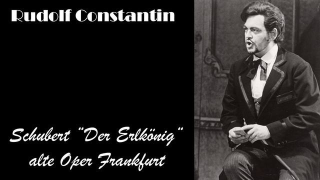 Rudolf Constantin Schubert Der Erlkönig alte Oper Frankfurt смотреть онлайн