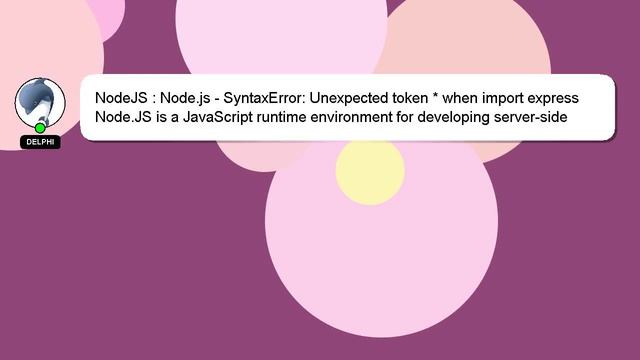 NodeJS : Node.js - SyntaxError: Unexpected token * when import express смотреть онлайн