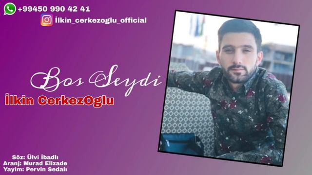 Ilkin Cerkezoglu - Sevgidi Isteydi Hamisi Bos Seydi 2019 смотреть онлайн