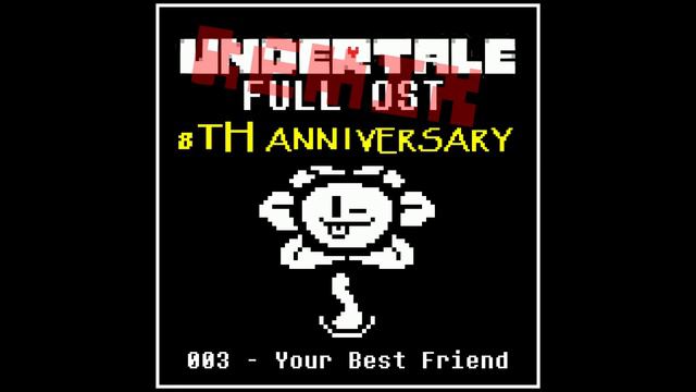 UNDERTALE FULL OST REMIXED: 003 - Your Best Friend [8th anniversary] смотреть онлайн