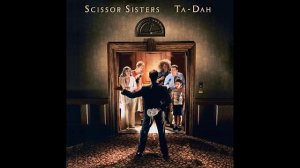 Scissor Sisters - I cant decide (1 Hour)