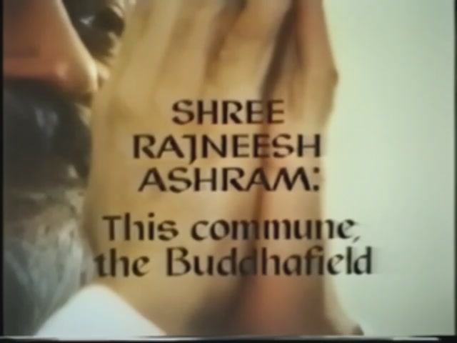 SHREE RAJNEESH ASHRAM: This Commune, The Buddhafield (Эта коммуна – поле Будды) (1980)