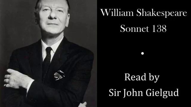 Sonnet 138 by William Shakespeare - Read by Sir John Gielgud смотреть онлайн