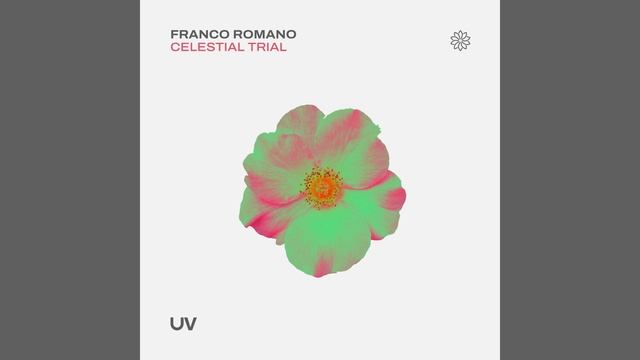 Franco Romano _ Celestial Trial (Original Mix) смотреть онлайн