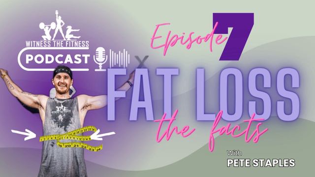 Episode 7: Fat Loss The Facts смотреть онлайн